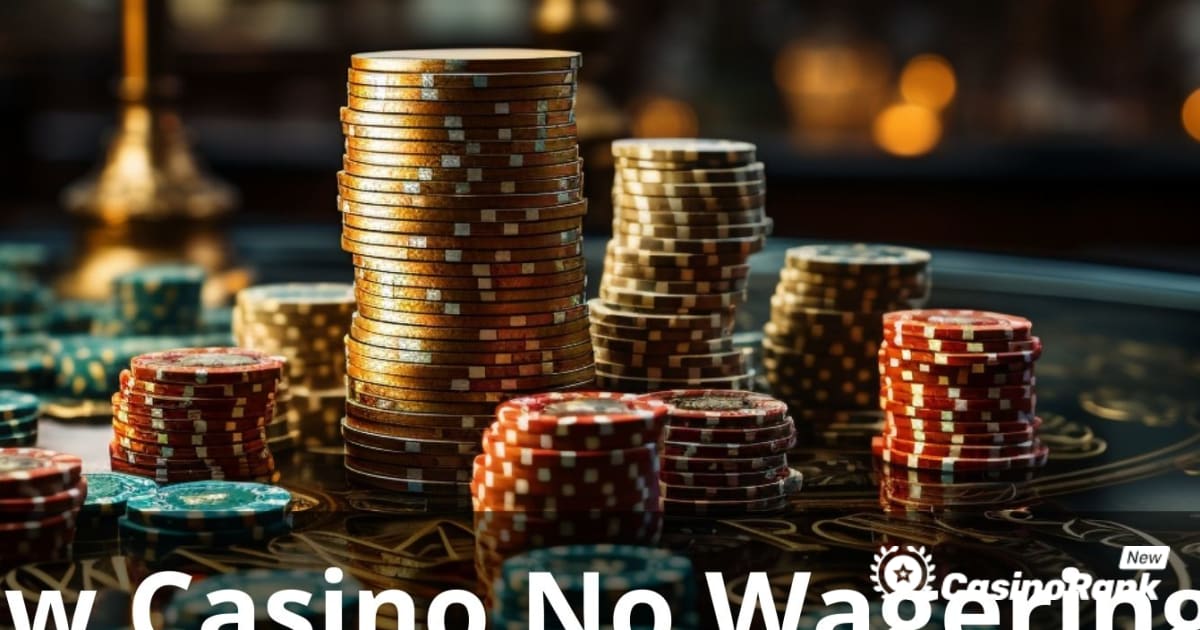 Най-доброто ново казино без изисквания за залагане: Най-доброто ръководство